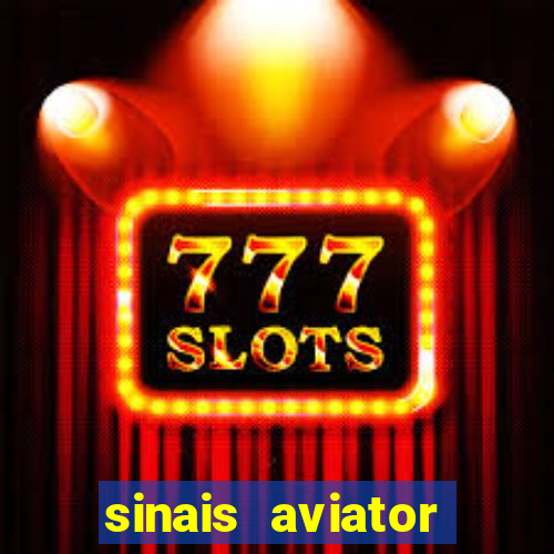 sinais aviator esporte da sorte